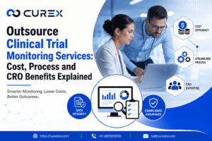 Outsource Clinical Trial Monitoring Services Cost, Process and CRO Benefits Explained