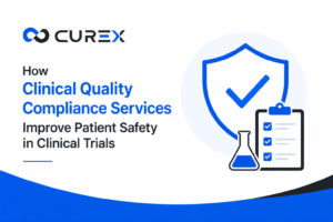 How Clinical Quality Compliance Services Improve Patient Safety in Clinical Trials