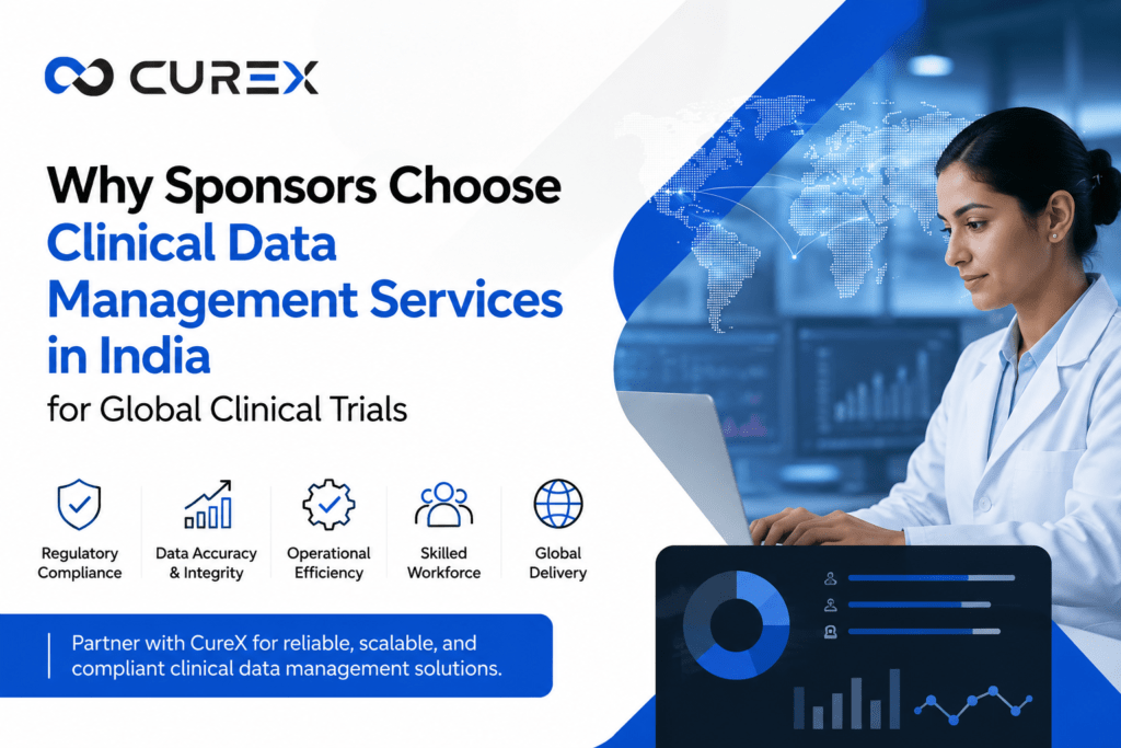 Why Sponsors Choose Clinical Data Management Services in India for Global Clinical Trials