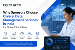 Why Sponsors Choose Clinical Data Management Services in India for Global Clinical Trials