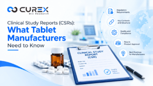 Clinical Study Reports (CSRs) What Tablet Manufacturers Need to Know